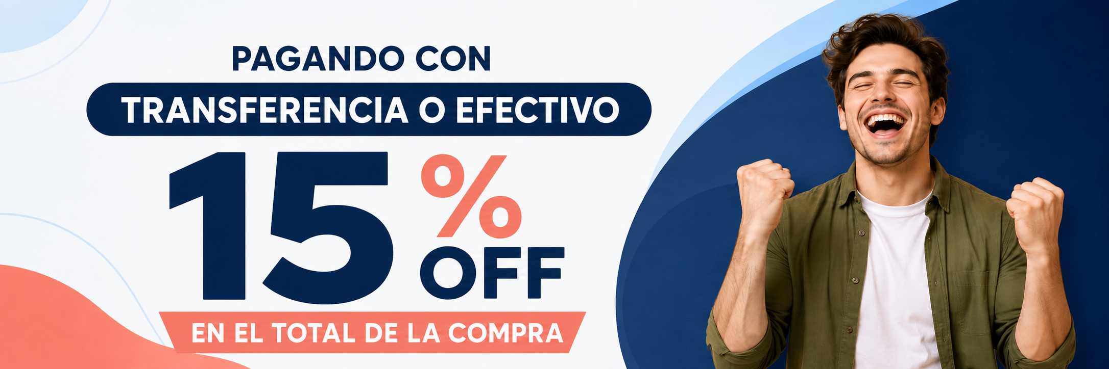 Pagando con transferencia o efectivo, 15% OFF en el total de la compra